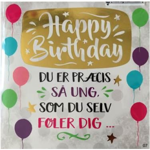 Kort med musik, Happy Birthday, Du er prcis s ung som du selv fler dig