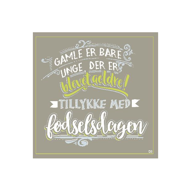 Kort med musik, Gamle er bare unge, der er blevet ldre, Tillykke med fdselsdagen