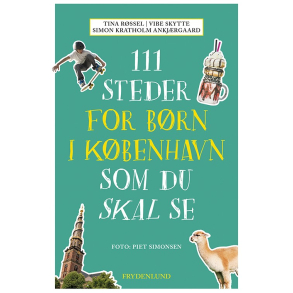 111 steder for brn i Kbenhavn som du skal se