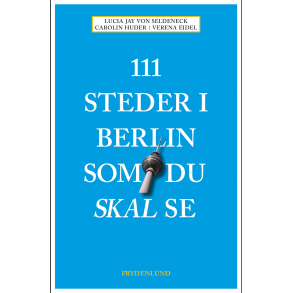 111 steder i Berlin som du skal se