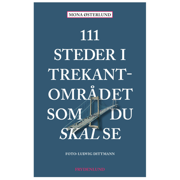 111 steder i Trekantomrdet som du skal se 