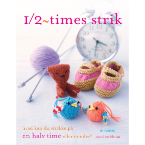 1/2-times strik - hvad kan du strikke p en halv time eller mindre.