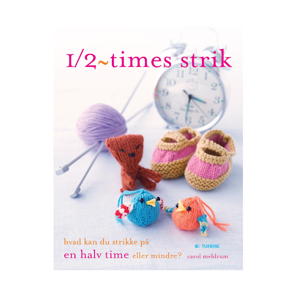 1/2-times strik - hvad kan du strikke p en halv time eller mindre.