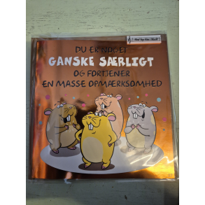 Kort med musik, Du er noget ganske srligt og fortjener en masse opmrksomhed