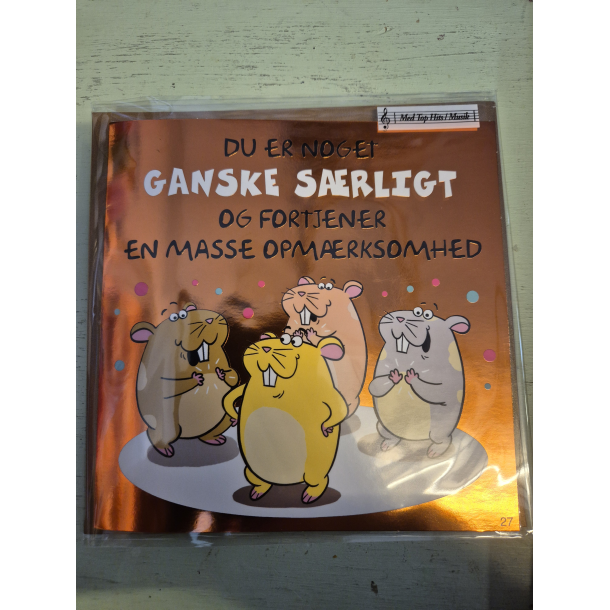 Kort med musik, Du er noget ganske srligt og fortjener en masse opmrksomhed