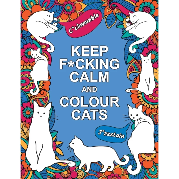 Keep F*cking Calm and Colour Cats