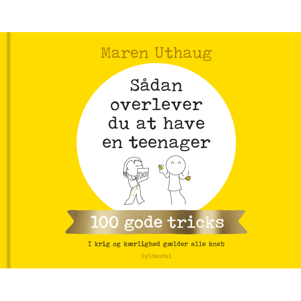 Sdan overlever du at have en teenager - 100 gode tricks - I krig og krlighed glder alle kneb