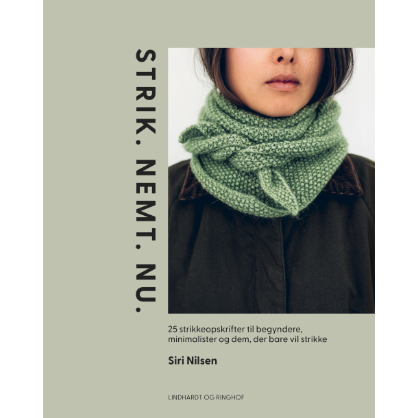 STRIK. NEMT. NU. - 25 strikkeopskrifter til begyndere, minimalister og dem, der bare vil strikke 