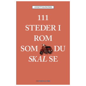 111 steder i Rom som du skal se
