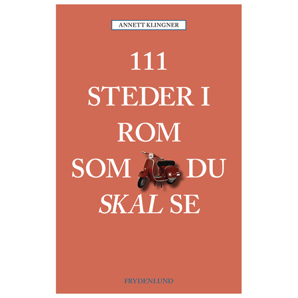111 steder i Rom som du skal se