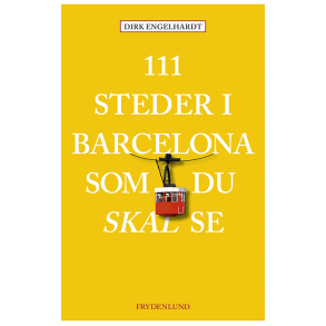 111 steder i Barcelona som du skal se