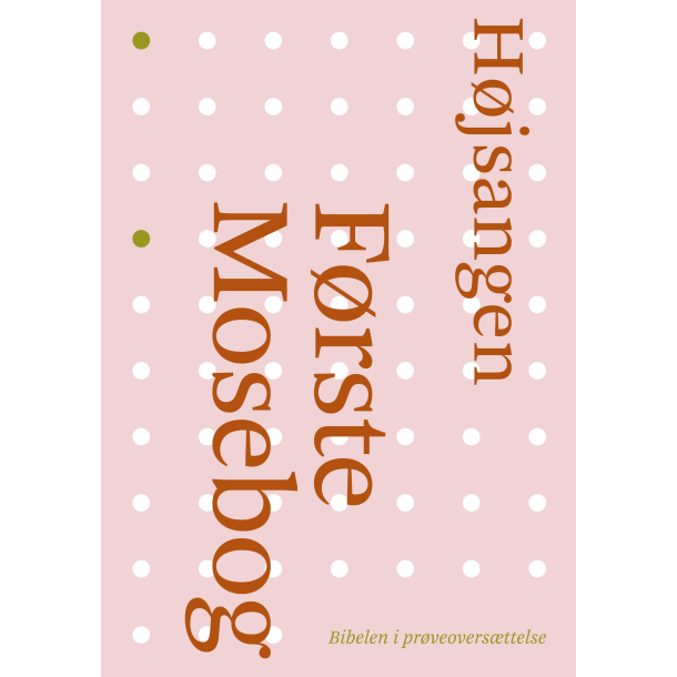 F�rste Mosebog og H�jsangen - Bibelen i ny overs�ttelse