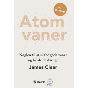 Atomvaner - N�glen til at skabe gode vaner og bryde de d�rlige
