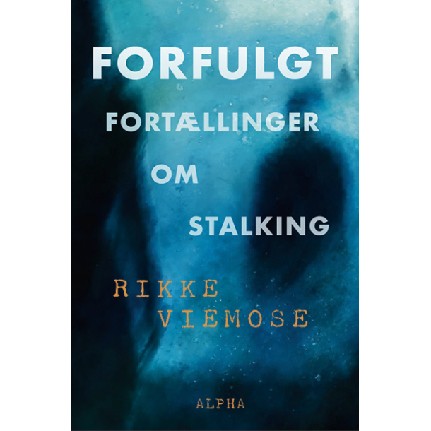 Forfulgt - Fort�llinger om stalking