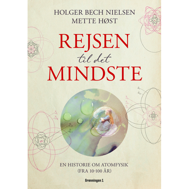Rejsen til det mindste - en historie om atomfysik (fra 10-100 r)	