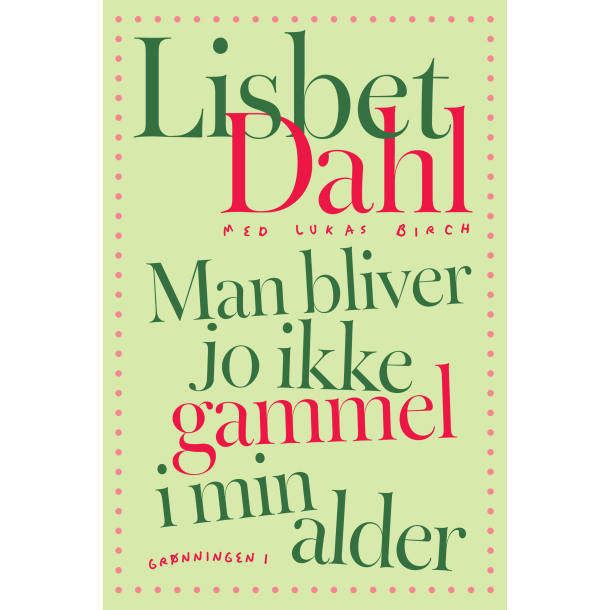 Man bliver jo ikke gammel i min alder