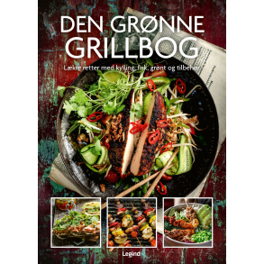 Den gr�nne grillbog - l�kre retter med kylling, fisk, gr�nt og tilbeh�r