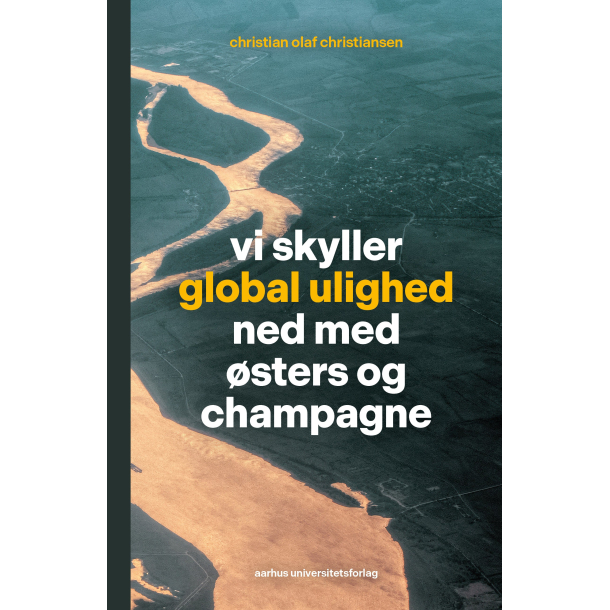 Vi skyller global ulighed ned med �sters og champagne