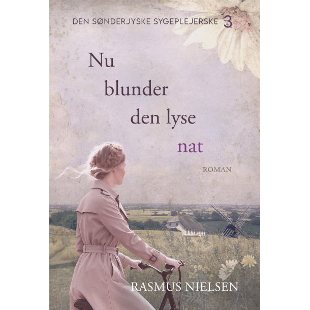 Nu blunder den lyse nat (Bind 3 Den s�nderjyske sygeplejerske)