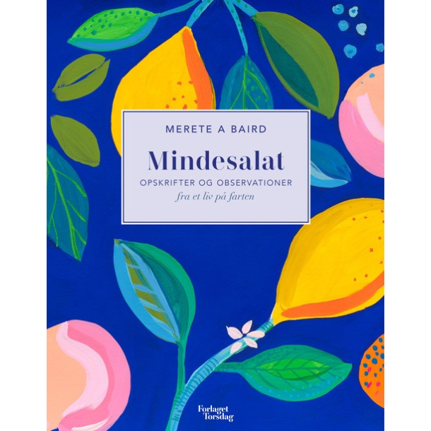 Mindesalat - Opskrifter og observationer fra et liv p� farten 