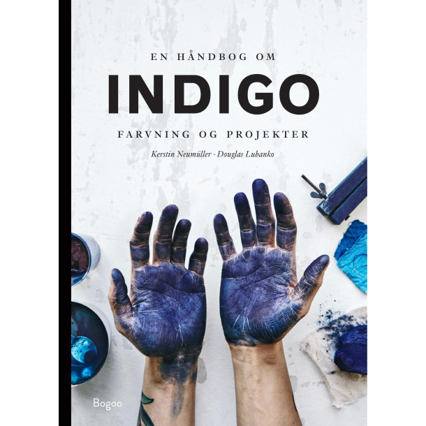 En h�ndbog om indigo - Farvning og projekter