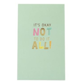 Favorit Notesbog Is's okay not to do it all !