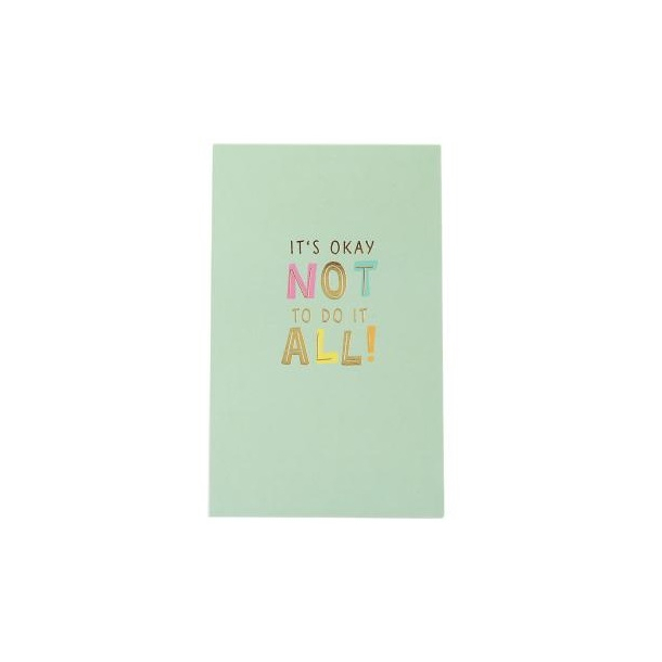Favorit Notesbog Is's okay not to do it all !