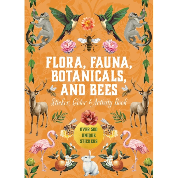 Stickersbog: Flora, Fauna, Botanicals, and Bees Sticker, Color &amp; Activity Book 