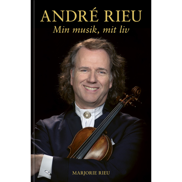 ANDR&Eacute; RIEU &ndash; Min musik, mit liv