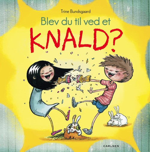 Blev du til ved et knald? - Børnebøger - Martensens Boghandel