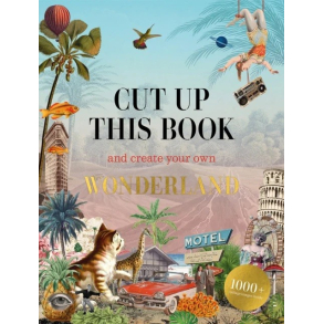 Cut up This Book And Create Your Own Wonderland