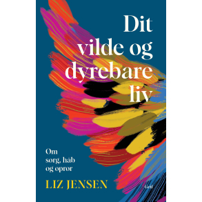Dit vilde og dyrebare liv