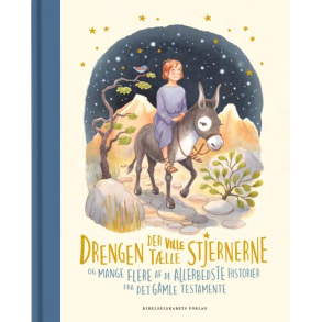 Drengen der ville tlle stjernerne - og mange flere af de allerbedste historier fra Det Gamle Testamente 