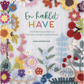 En hklet have - 100 hkleopskrifter p blomster, planter og kronblade