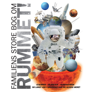 Familiens store bog om rummet - Familiens store bog om rummet¤stjerner, planeter og rumfartjer