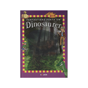 Fantastiske fakta om dinosaurer