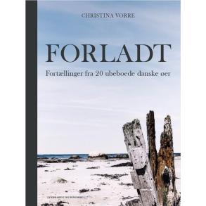 Forladt - Fort�llinger fra 20 ubeboede danske �er