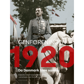Genforeningen 1920 - Da Danmark blev samlet