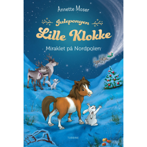 Juleponyen Lille Klokke – Miraklet p Nordpolen