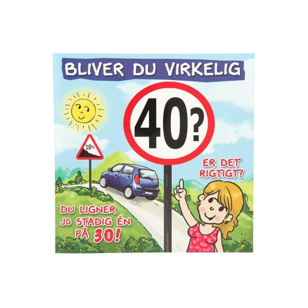 Kort med musik, Bliver du virkelig 40!