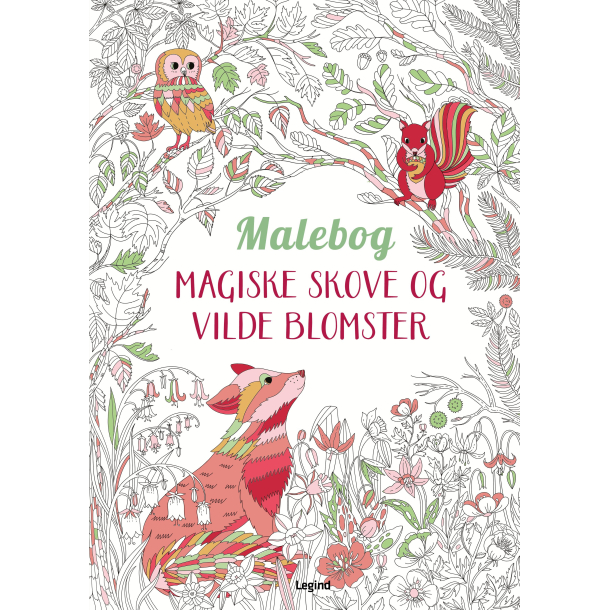 Malebog: Magiske skove og vilde blomster
