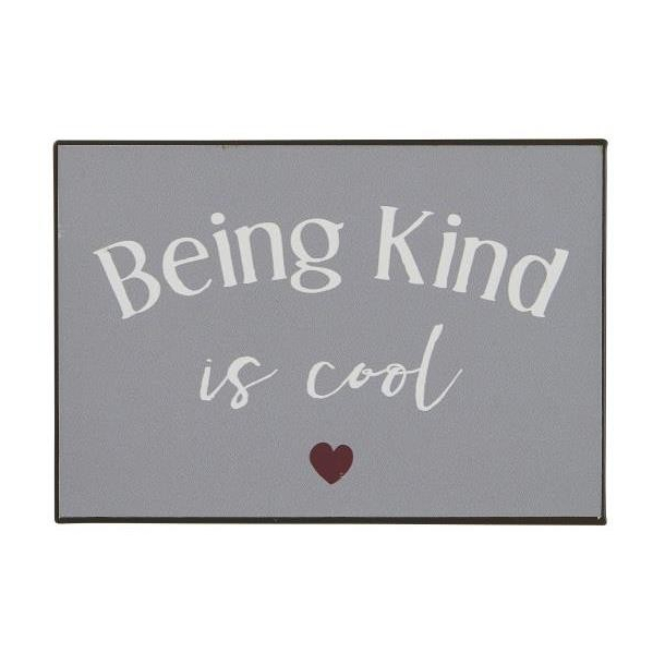 Metalskilt, Being kind is cool