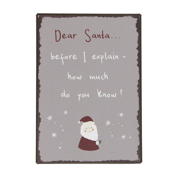 Metalskilt Dear Santa before I explain - how much do you know? 