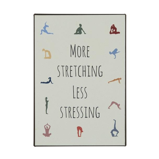 Metalskilt More stretching less stressing