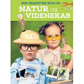 Min gigastore bog om natur og videnskab - Alt det du vil vide om naturen og videnskaben	