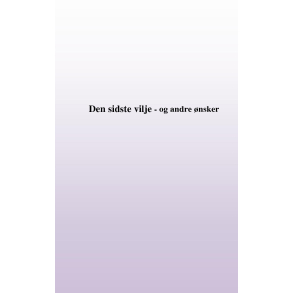 Min sidste vilje - og andre nsker