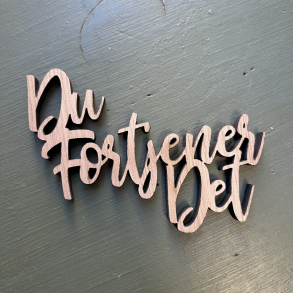 Mini tr skilt - Du fortjener det