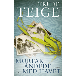 Morfar ndede med havet