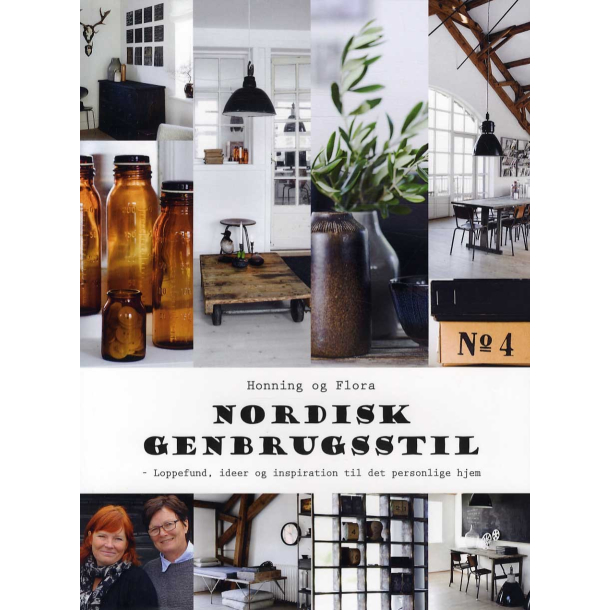 Nordisk genbrugsstil - Loppefund, ideer og inspiration til det personlige hjem	