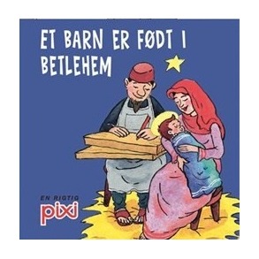 Pixi-serie 113 - Julesange - Et barn er fdt i Betlehem